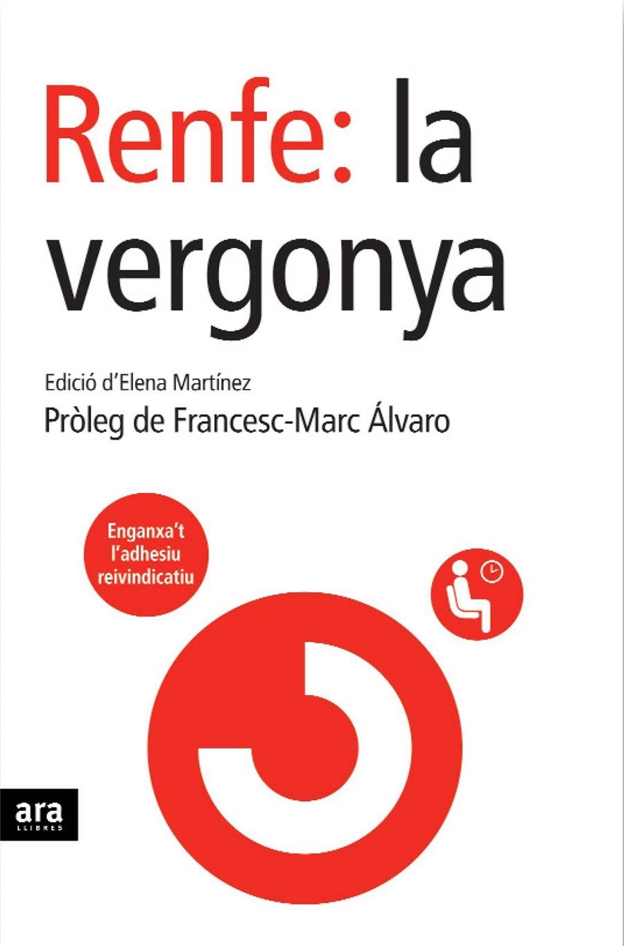 RENFE: LA VERGONYA | 9788496767188 | MARTINEZ, ELENA (EDITORA) | Galatea Llibres | Librería online de Reus, Tarragona | Comprar libros en catalán y castellano online