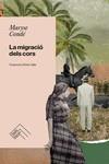 LA MIGRACIÓ DELS CORS | 9788419515094 | CONDÉ, MARYSE | Galatea Llibres | Llibreria online de Reus, Tarragona | Comprar llibres en català i castellà online