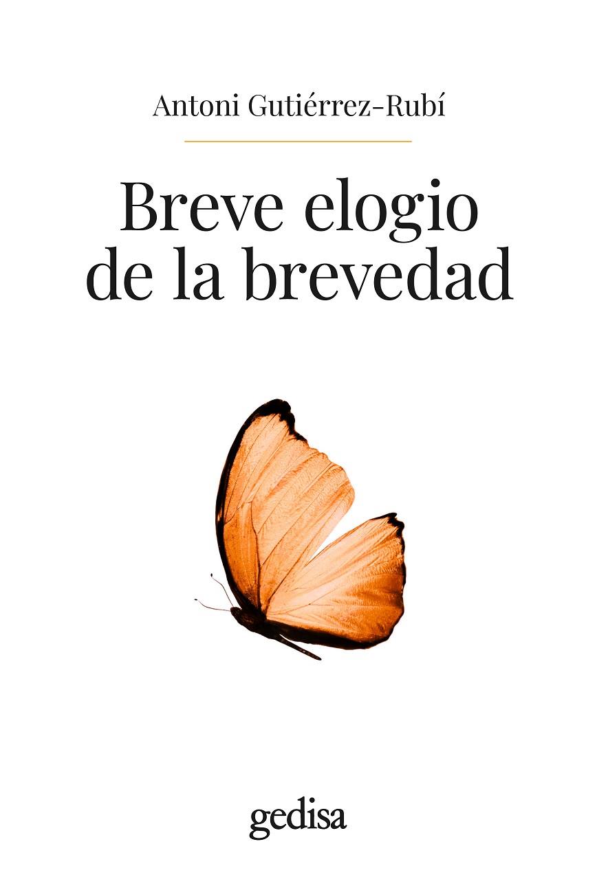 BREVE ELOGIO DE LA BREVEDAD | 9788419406903 | GUTIÉRREZ-RUBÍ, ANTONI | Galatea Llibres | Llibreria online de Reus, Tarragona | Comprar llibres en català i castellà online