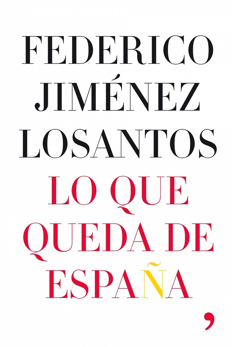 LO QUE QUEDA DE ESPAÑA | 9788484607168 | JIMENEZ LOSANTOS, FEDERICO | Galatea Llibres | Llibreria online de Reus, Tarragona | Comprar llibres en català i castellà online