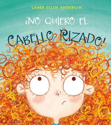 ¡NO QUIERO EL CABELLO RIZADO! | 9788416648948 | ANDERSON, LAURA ELLEN | Galatea Llibres | Llibreria online de Reus, Tarragona | Comprar llibres en català i castellà online