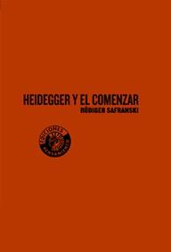 HEIDEGGER Y EL COMENZAR | 9788486418618 | SAFRANSKI, RÜDIGER (1945- ) | Galatea Llibres | Librería online de Reus, Tarragona | Comprar libros en catalán y castellano online