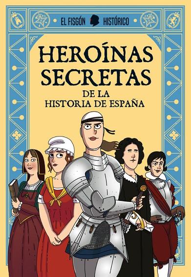 HEROÍNAS SECRETAS | 9788417001322 | EL FISGÓN HISTÓRICO | Galatea Llibres | Llibreria online de Reus, Tarragona | Comprar llibres en català i castellà online
