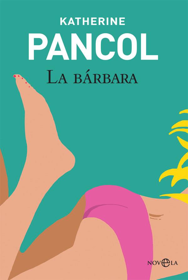 LA BÁRBARA | 9788490604991 | PANCOL, KATHERINE | Galatea Llibres | Llibreria online de Reus, Tarragona | Comprar llibres en català i castellà online