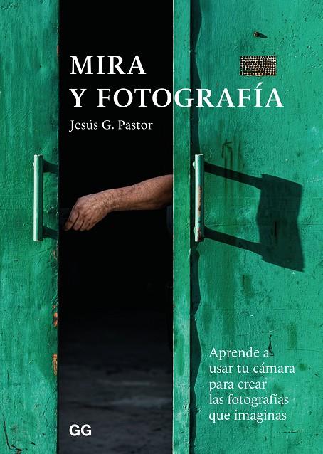 MIRA Y FOTOGRAFÍA | 9788425232749 | PASTOR, JESÚS G. | Galatea Llibres | Llibreria online de Reus, Tarragona | Comprar llibres en català i castellà online