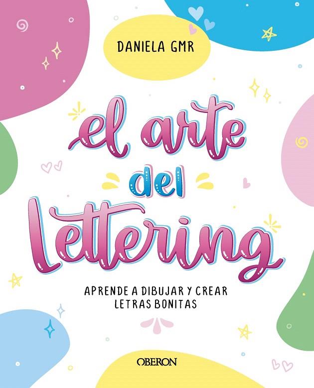 EL ARTE DEL LETTERING | 9788441549623 | GÓMORA ÁLVAREZ (@ DANIELA_GMR), DANIELA | Galatea Llibres | Llibreria online de Reus, Tarragona | Comprar llibres en català i castellà online