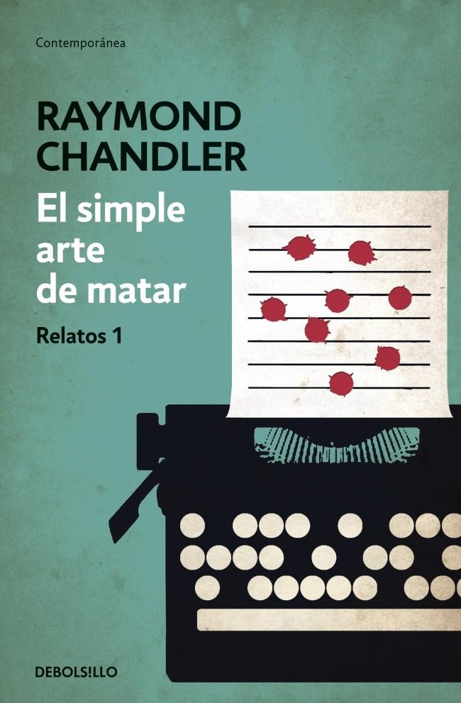 EL SIMPLE ARTE DE MATAR | 9788490325766 | CHANDLER, RAYMOND | Galatea Llibres | Llibreria online de Reus, Tarragona | Comprar llibres en català i castellà online
