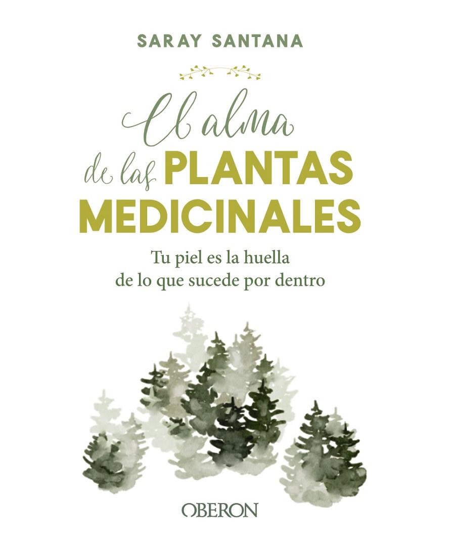 EL ALMA DE LAS PLANTAS MEDICINALES | 9788441544376 | SANTANA CALDERÍN, SARAY | Galatea Llibres | Llibreria online de Reus, Tarragona | Comprar llibres en català i castellà online