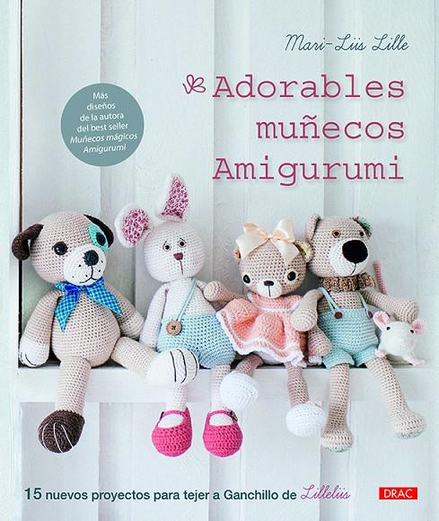 ADORABLES MUÑECOS AMIGURUMI | 9788498746112 | LILLE, MARI-LIIS | Galatea Llibres | Llibreria online de Reus, Tarragona | Comprar llibres en català i castellà online