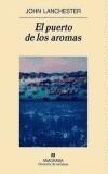 PUERTO DE LOS AROMAS, EL | 9788433970343 | LANCHESTER, JOHN | Galatea Llibres | Llibreria online de Reus, Tarragona | Comprar llibres en català i castellà online