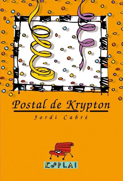 POSTAL DE KRYPTON | 9788489663565 | CABRE, JORDI | Galatea Llibres | Llibreria online de Reus, Tarragona | Comprar llibres en català i castellà online