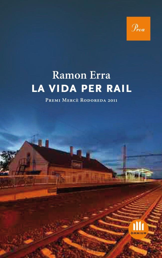 LA VIDA PER RAIL | 9788475882888 | ERRA, RAMON | Galatea Llibres | Llibreria online de Reus, Tarragona | Comprar llibres en català i castellà online