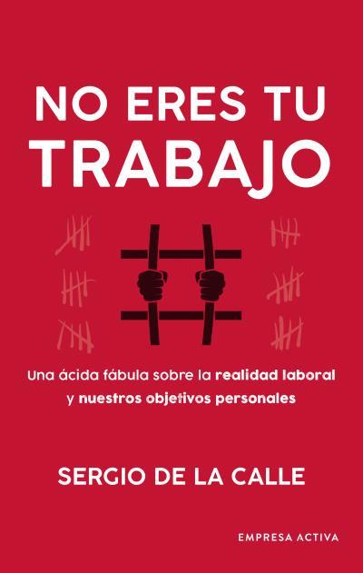 NO ERES TU TRABAJO | 9788416997749 | DE LA CALLE, SERGIO | Galatea Llibres | Llibreria online de Reus, Tarragona | Comprar llibres en català i castellà online