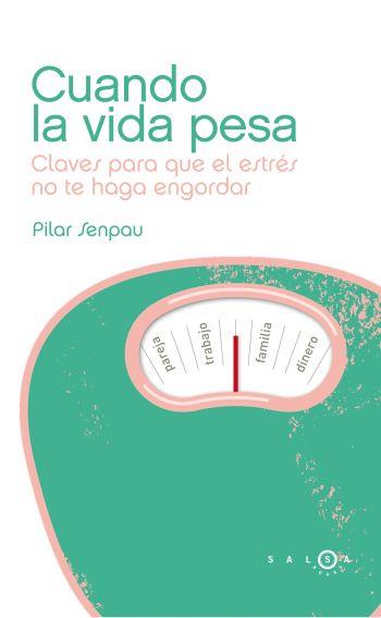 CUANDO LA VIDA PESA | 9788496599901 | SENPAU, PILAR | Galatea Llibres | Llibreria online de Reus, Tarragona | Comprar llibres en català i castellà online