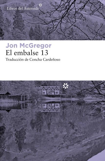 EL EMBALSE 13 | 9788417007942 | MCGREGOR, JON | Galatea Llibres | Llibreria online de Reus, Tarragona | Comprar llibres en català i castellà online