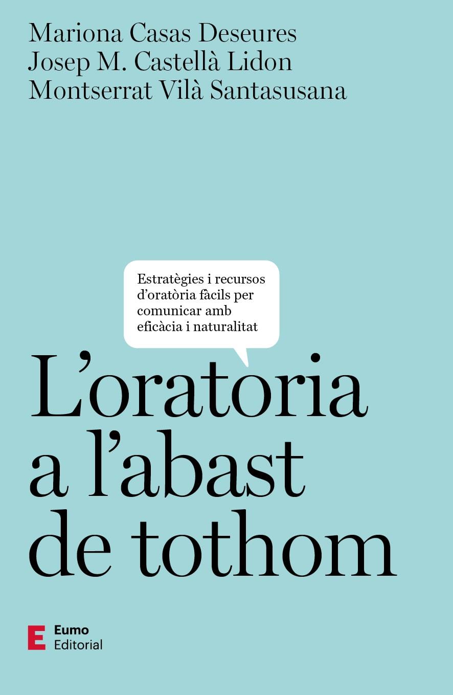 L'ORATÒRIA A L'ABAST DE TOTHOM | 9788497668019 | CASAS DESEURES, MARIONA/CASTELLÀ LIDON, JOSEP M./VILÀ SANTASUSANA, MONTSERRAT | Galatea Llibres | Llibreria online de Reus, Tarragona | Comprar llibres en català i castellà online