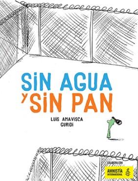 SIN AGUA Y SIN PAN | 9788494597121 | AMAVISCA, LUIS | Galatea Llibres | Llibreria online de Reus, Tarragona | Comprar llibres en català i castellà online