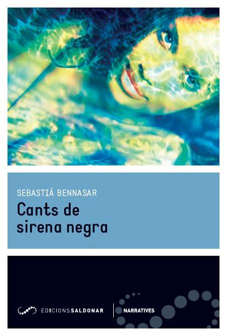 CANTS DE SIRENA NEGRA | 9788494289668 | BENNASAR LLOBERA, SEBASTIÀ | Galatea Llibres | Llibreria online de Reus, Tarragona | Comprar llibres en català i castellà online