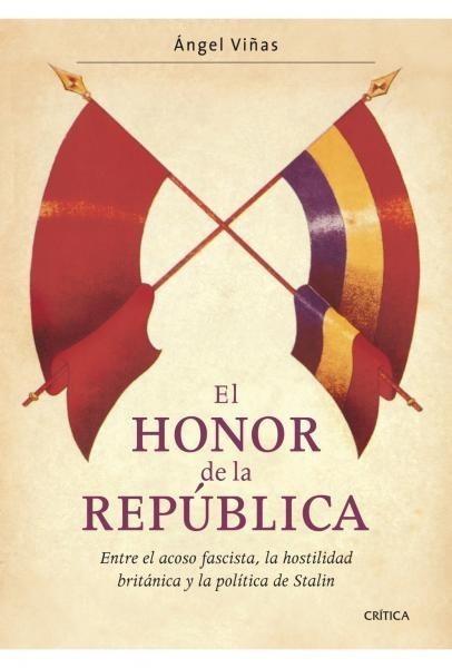 HONOR DE LA REPÚBLICA | 9788498920994 | VIÑAS, ANGEL | Galatea Llibres | Llibreria online de Reus, Tarragona | Comprar llibres en català i castellà online