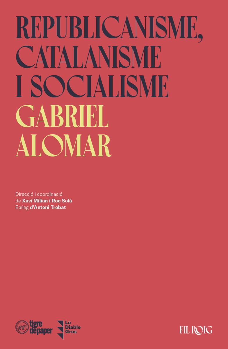 REPUBLICANISME, CATALANISME I SOCIALISME | 9788418705168 | ALOMAR, GABRIEL | Galatea Llibres | Llibreria online de Reus, Tarragona | Comprar llibres en català i castellà online