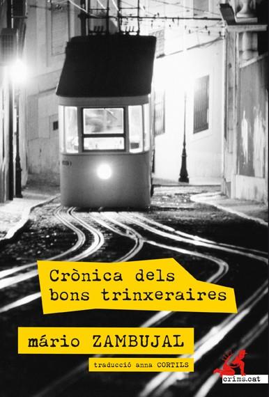 CRÒNICA DELS BONS TRINXERAIRES | 9788415098539 | ZAMBUJAL, MÁRIO | Galatea Llibres | Librería online de Reus, Tarragona | Comprar libros en catalán y castellano online