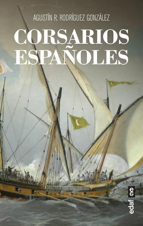 CORSARIOS ESPAÑOLES | 9788441440562 | RODRÍGUEZ GONZÁLEZ, AGUSTÍN R. | Galatea Llibres | Llibreria online de Reus, Tarragona | Comprar llibres en català i castellà online