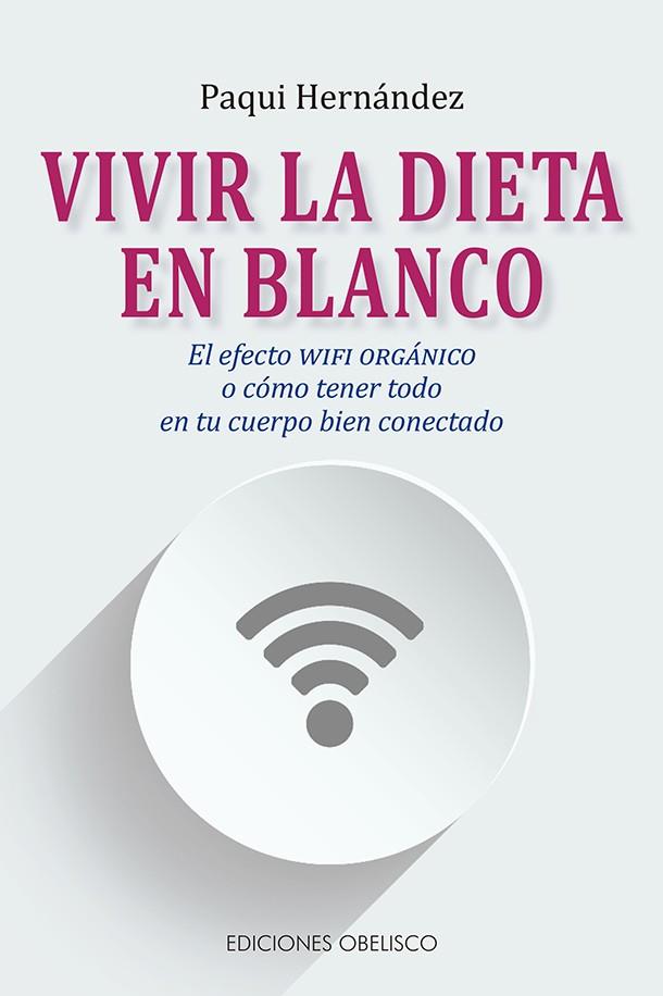 VIVIR LA DIETA EN BLANCO | 9788491115137 | HERNÁNDEZ RODRÍGUEZ, FRANCISCA | Galatea Llibres | Llibreria online de Reus, Tarragona | Comprar llibres en català i castellà online