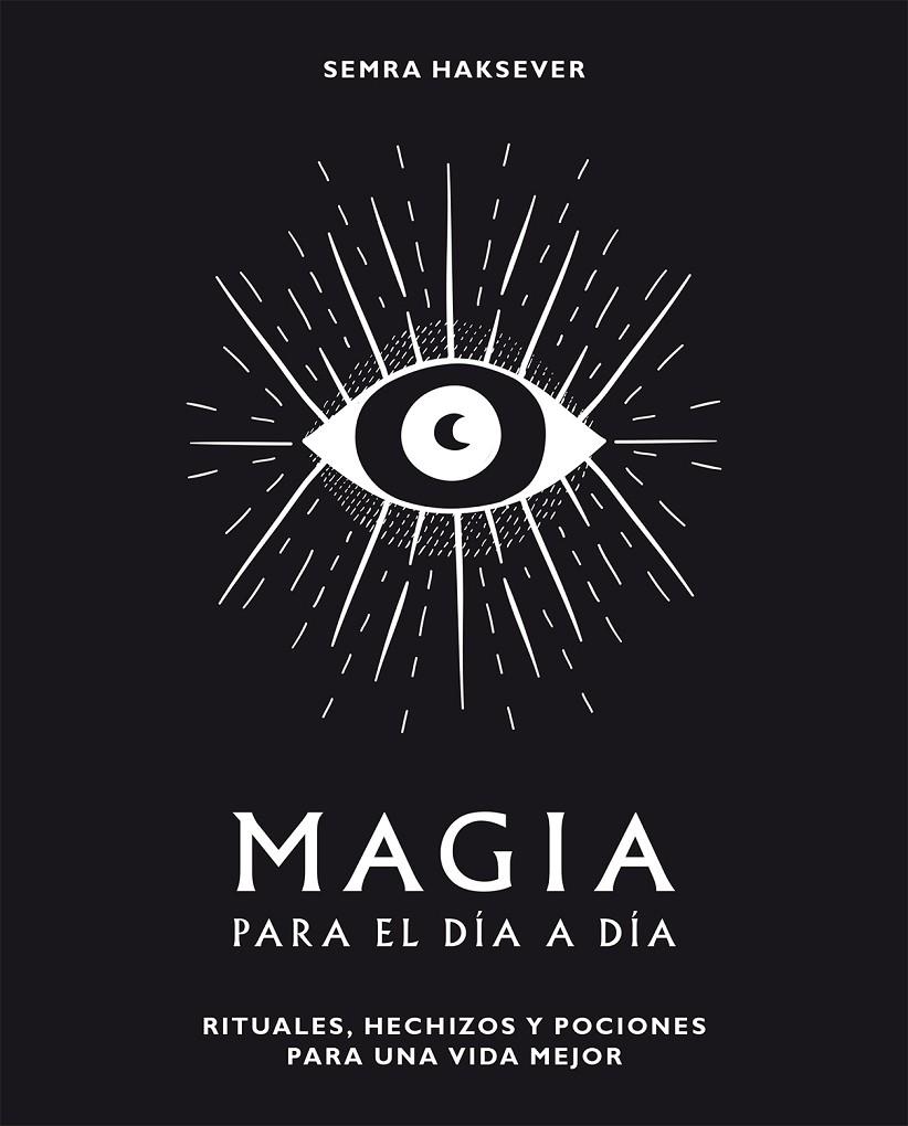 MAGIA PARA EL DÍA A DÍA | 9788416407552 | HAKSEVER, SEMRA | Galatea Llibres | Llibreria online de Reus, Tarragona | Comprar llibres en català i castellà online