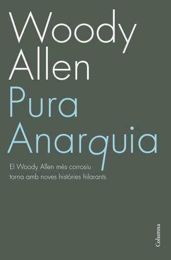 PURA ANARQUIA | 9788466408523 | ALLEN, WOODY | Galatea Llibres | Llibreria online de Reus, Tarragona | Comprar llibres en català i castellà online