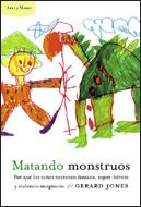 MATANDO MONSTRUOS | 9788484325857 | JONES, GERARD | Galatea Llibres | Llibreria online de Reus, Tarragona | Comprar llibres en català i castellà online