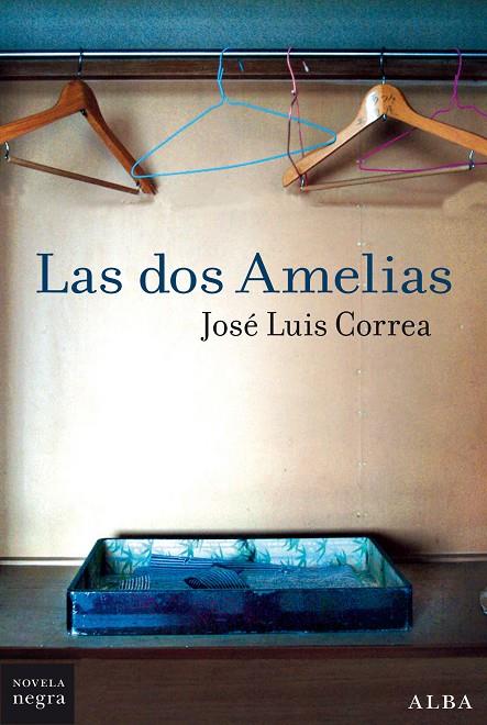 LAS DOS AMELIAS | 9788490656587 | CORREA, JOSÉ LUIS | Galatea Llibres | Llibreria online de Reus, Tarragona | Comprar llibres en català i castellà online