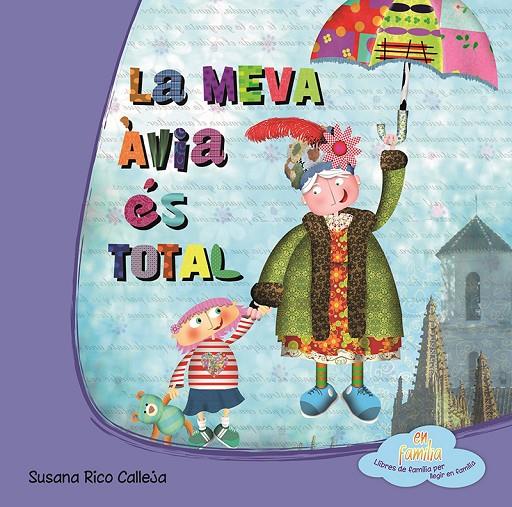 LA MEVA ÀVIA ÉS TOTAL | 9788494144356 | RICO CALLEJA,SUSANA | Galatea Llibres | Llibreria online de Reus, Tarragona | Comprar llibres en català i castellà online
