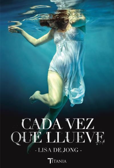 CADA VEZ QUE LLUEVE | 9788492916832 | JONG, LISA DE | Galatea Llibres | Llibreria online de Reus, Tarragona | Comprar llibres en català i castellà online