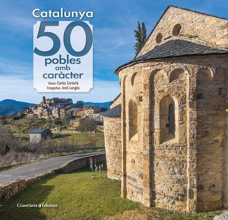 CATALUNYA: 50 POBLES AMB CARÀCTER | 9788490348727 | CARTAÑÁ MANTILLA , CARLES/LONGÁS MAYAYO , JORDI | Galatea Llibres | Llibreria online de Reus, Tarragona | Comprar llibres en català i castellà online