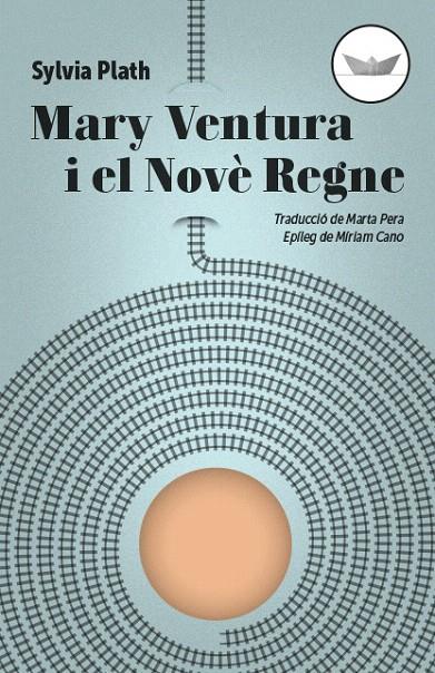 MARY VENTURA I EL NOVÈ REGNE | 9788417339265 | PLATH, SYLVIA | Galatea Llibres | Llibreria online de Reus, Tarragona | Comprar llibres en català i castellà online