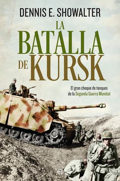 LA BATALLA DE KURSK | 9788491643043 | SHOWALTER, DENNIS E. | Galatea Llibres | Llibreria online de Reus, Tarragona | Comprar llibres en català i castellà online