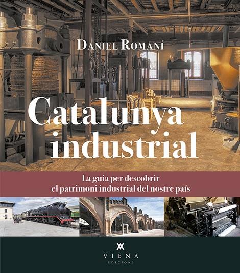 CATALUNYA INDUSTRIAL | 9788417998127 | ROMANÍ CORNET, DANIEL | Galatea Llibres | Llibreria online de Reus, Tarragona | Comprar llibres en català i castellà online