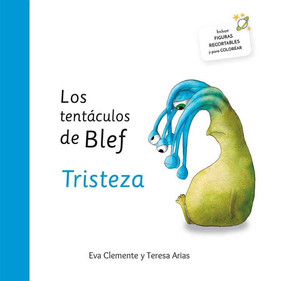 LOS TENTÁCULOS DE BLEF - TRISTEZA | 9788494530975 | ARIAS SÁNCHEZ, TERESA/CLEMENTE LABOREO, EVA | Galatea Llibres | Llibreria online de Reus, Tarragona | Comprar llibres en català i castellà online
