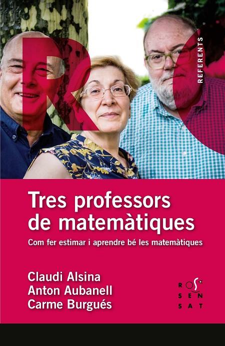 TRES PROFESSORS DE MATEMÀTIQUES | 9788412009613 | ALSINA CATALÀ, CALUDI/AUBANELL POU, ANTON/BURGUÉS FLAMARICH, CARME | Galatea Llibres | Llibreria online de Reus, Tarragona | Comprar llibres en català i castellà online