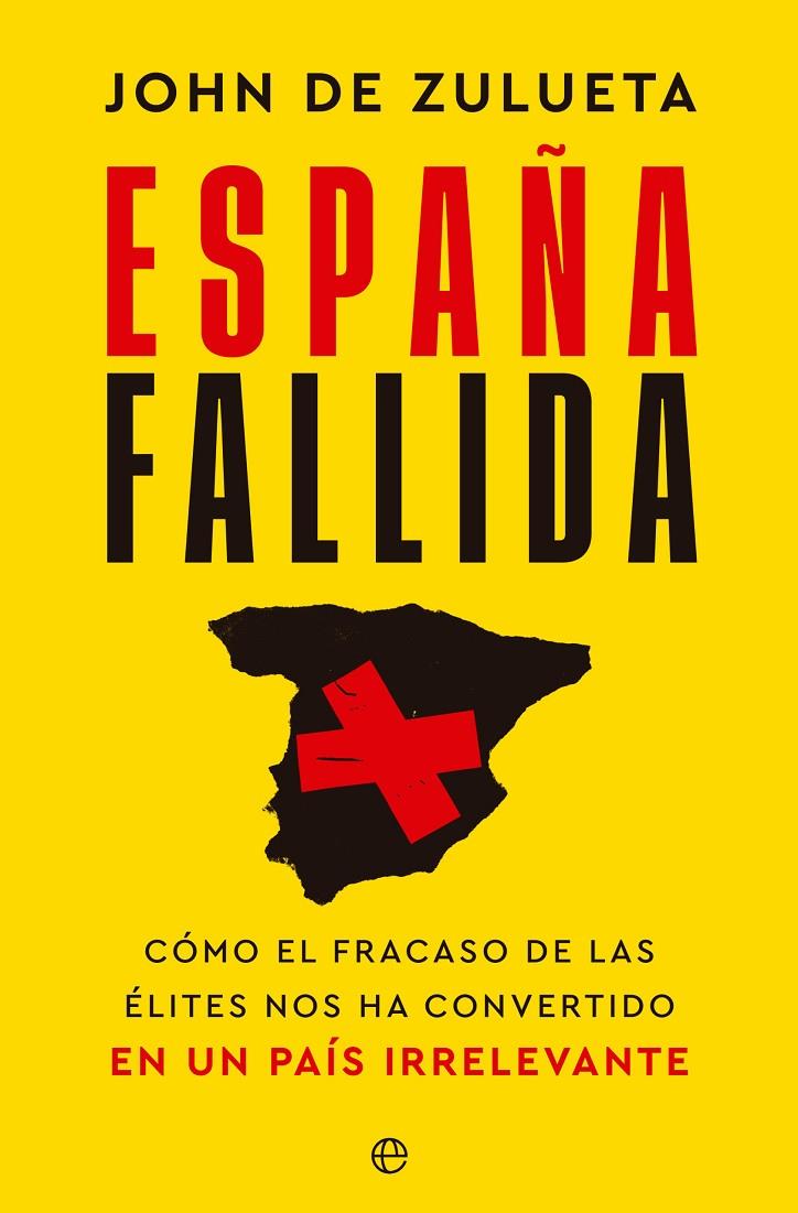 ESPAÑA FALLIDA | 9788413845586 | DE ZULUETA, JOHN | Galatea Llibres | Llibreria online de Reus, Tarragona | Comprar llibres en català i castellà online