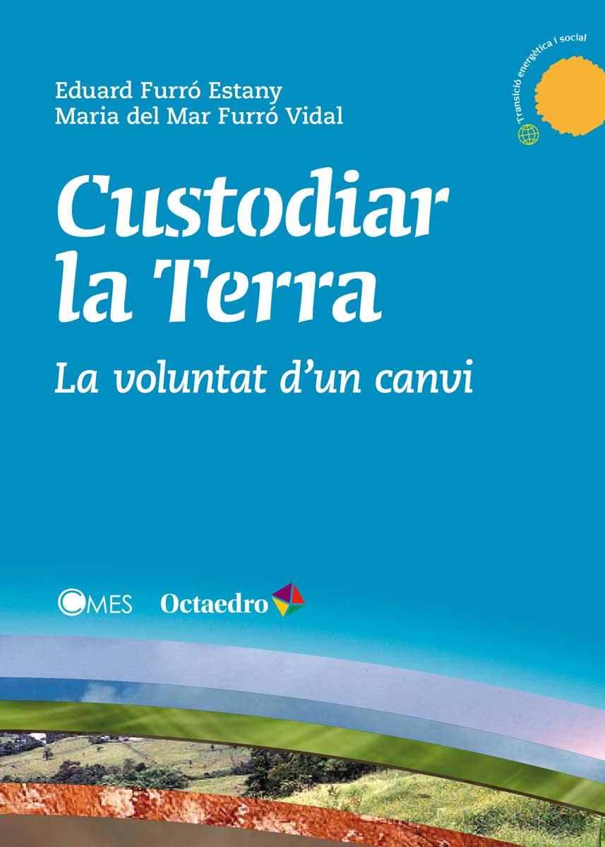 CUSTODIAR LA TERRA | 9788499218878 | FURRO, EDUARD | Galatea Llibres | Llibreria online de Reus, Tarragona | Comprar llibres en català i castellà online