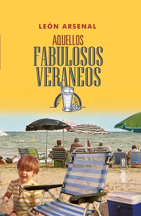 AQUELLOS FABULOSOS VERANEOS | 9788441437593 | ARSENAL, LEÓN | Galatea Llibres | Llibreria online de Reus, Tarragona | Comprar llibres en català i castellà online