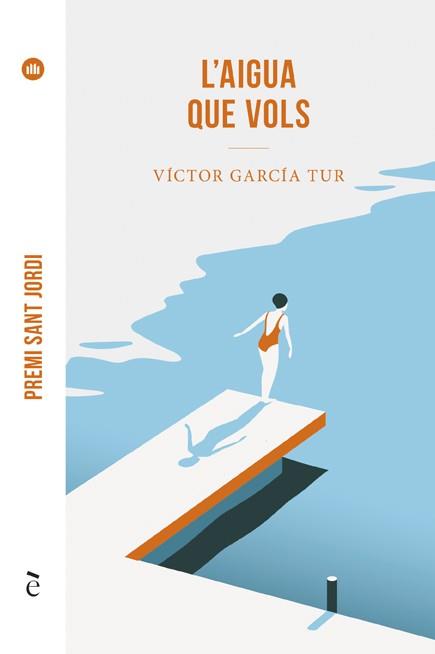L'AIGUA QUE VOLS | 9788441232280 | GARCÍA TUR, VÍCTOR | Galatea Llibres | Librería online de Reus, Tarragona | Comprar libros en catalán y castellano online