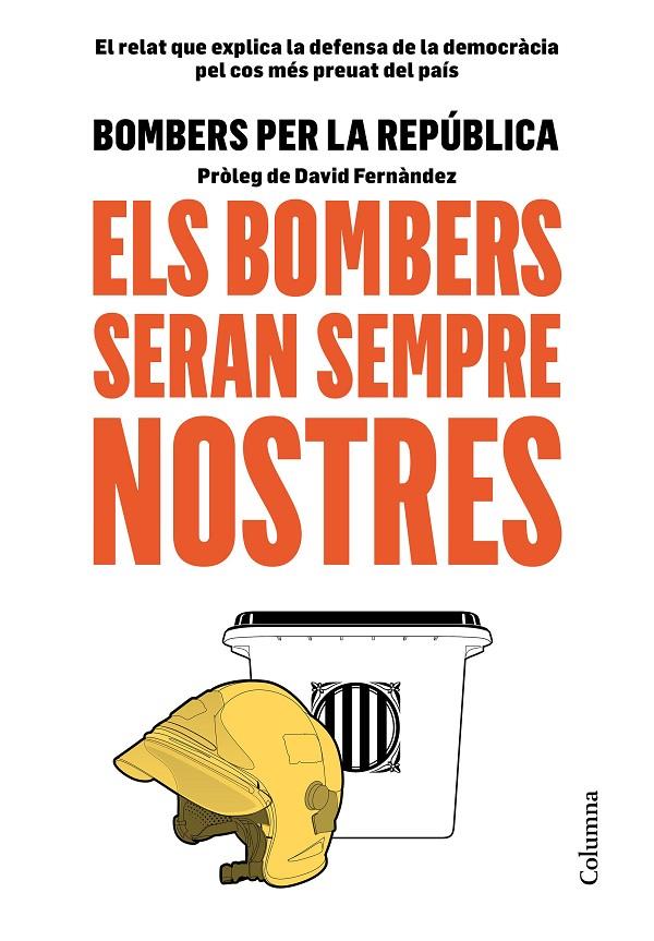 ELS BOMBERS SERAN SEMPRE NOSTRES | 9788466425599 | BOMBERS PER LA REPÚBLICA | Galatea Llibres | Librería online de Reus, Tarragona | Comprar libros en catalán y castellano online
