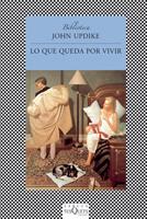LO QUE QUEDA POR VIVIR | 9788483832936 | UPDIKE, JOHN | Galatea Llibres | Llibreria online de Reus, Tarragona | Comprar llibres en català i castellà online