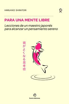 PARA UNA MENTE LIBRE | 9788416634378 | SHIRATORI, HARUHIKO | Galatea Llibres | Llibreria online de Reus, Tarragona | Comprar llibres en català i castellà online