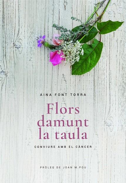 FLORS DAMUNT LA TAULA | 9788415269694 | FONT, ANNA | Galatea Llibres | Llibreria online de Reus, Tarragona | Comprar llibres en català i castellà online