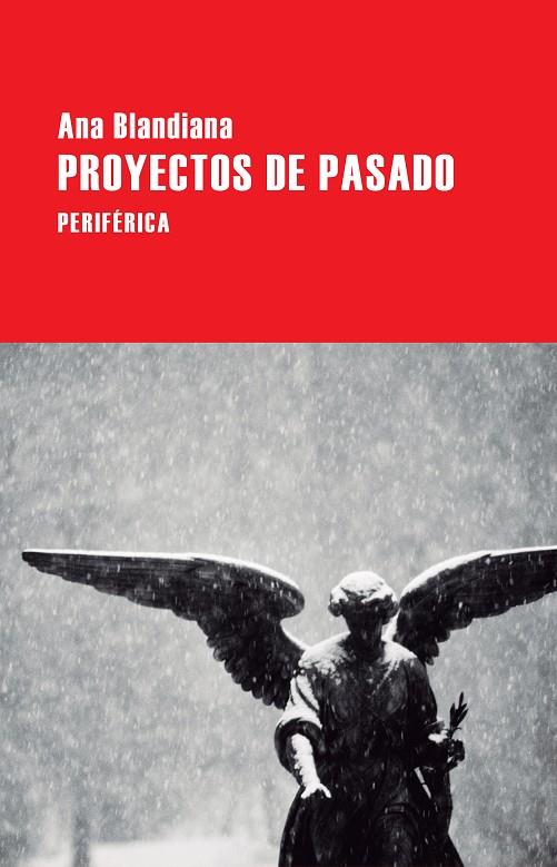 PROYECTOS DE PASADO  | 9788416291496 | BLANDIANA, ANA | Galatea Llibres | Llibreria online de Reus, Tarragona | Comprar llibres en català i castellà online