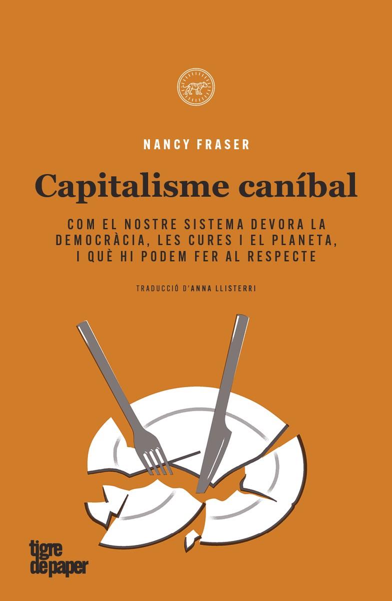 CAPITALISME CANIBAL | 9788418705557 | FRASER, NANCY | Galatea Llibres | Llibreria online de Reus, Tarragona | Comprar llibres en català i castellà online
