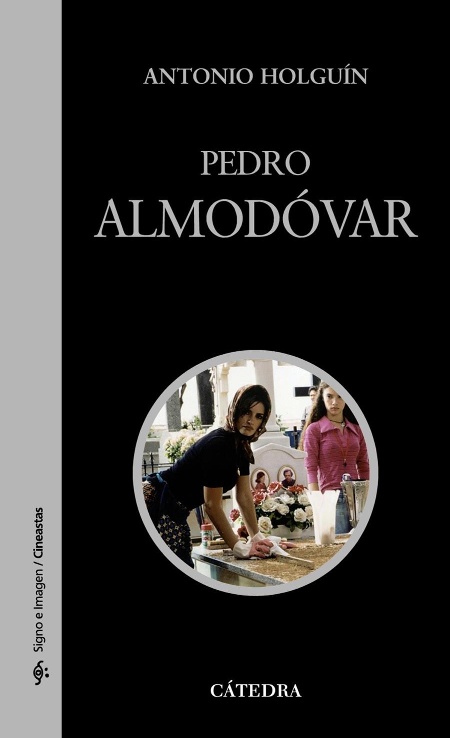 PEDRO ALMODOVAR | 9788437622842 | HOLGUIN MUÑOZ, ANTONIO | Galatea Llibres | Llibreria online de Reus, Tarragona | Comprar llibres en català i castellà online